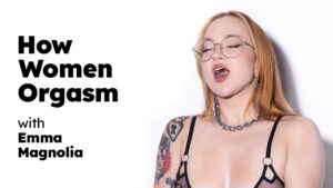How Women Orgasm Emma Magnolia