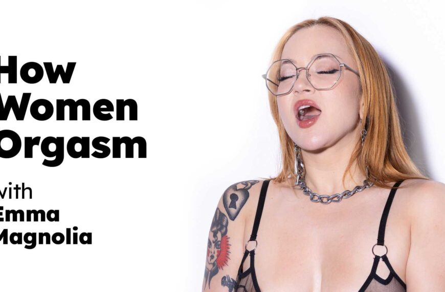 How Women Orgasm Emma Magnolia