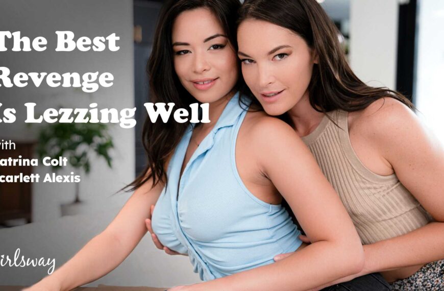 The Best Revenge Is Lezzing Well