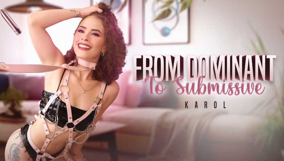 From Dominant To Submissive Karol Jaramillo
