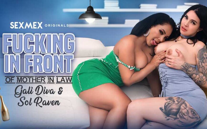 Fucking In Front Of Mother In Law Gali DivaandSol Raven
