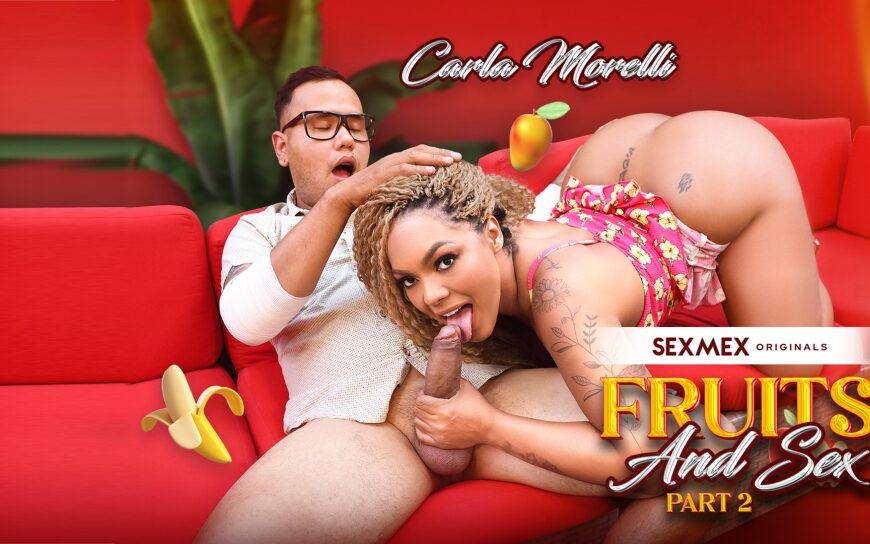 Fruits And Sex Part 2 Carla Morelli