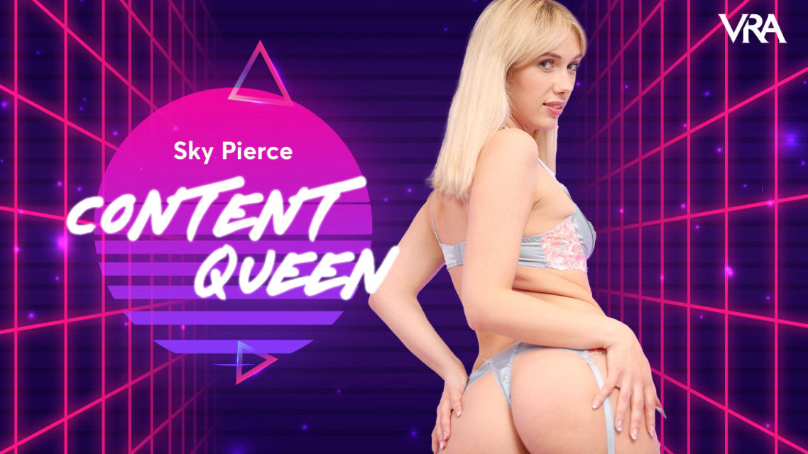 Sky Pierce Content Queen