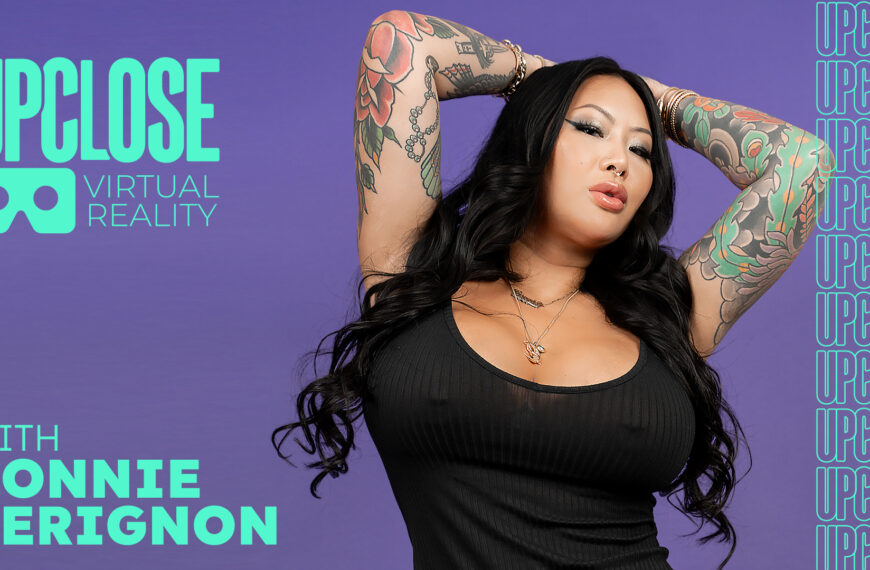 Up Close Vr With Connie Perignon