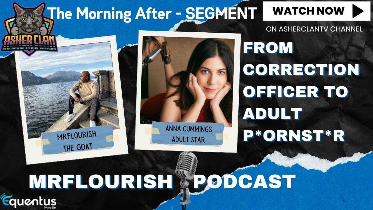 Mrflourish Podcast Segment Anna Cummings From Correction Officer To Pornstar