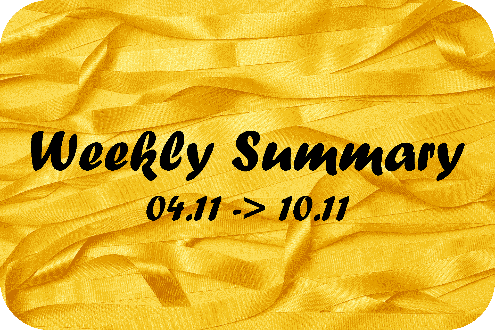 Weekly Summary – 04.11 - 10.11