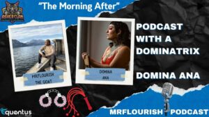 Mrflourish Podcast Fetish Feat Dominatrix Domina Ana