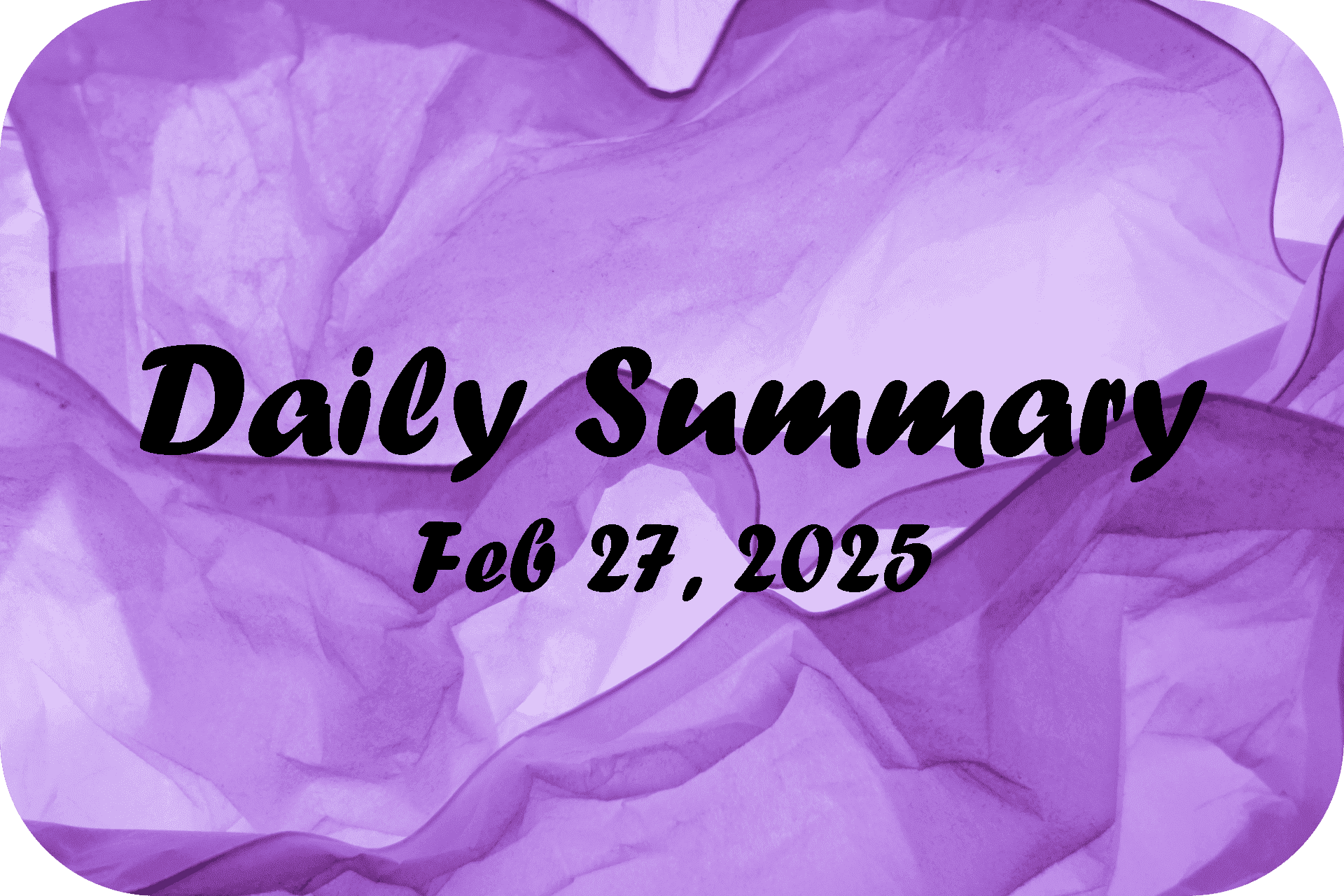 Daily Summary – Feb 27 2025