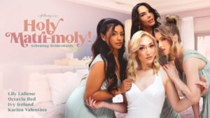 Holy Matri Moly! Scheming Bridesmaids