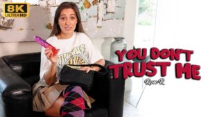 You Dont Trust Me