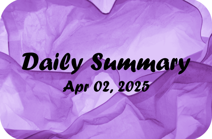Daily Summary – Apr 02 2025