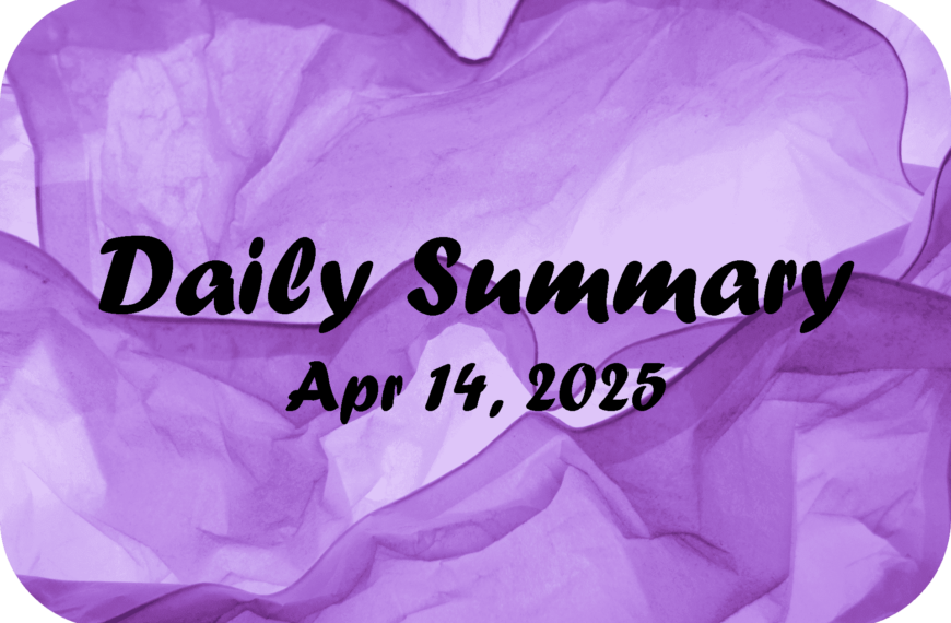 Daily Summary – Apr 14 2025