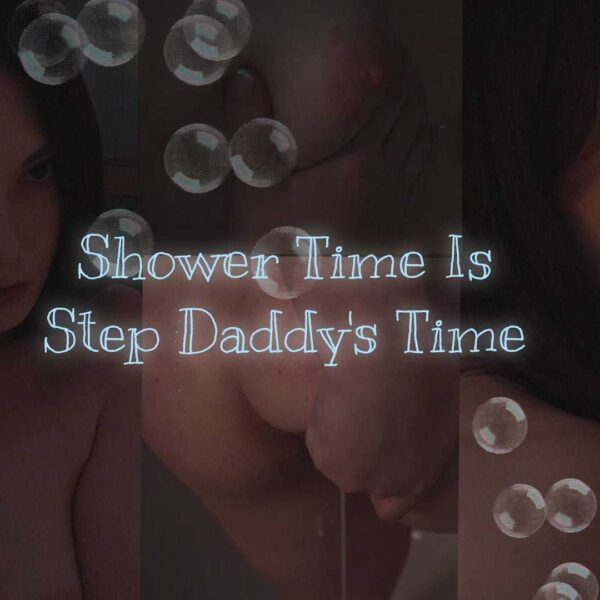 Shower Time Is Stepdaddy's Time