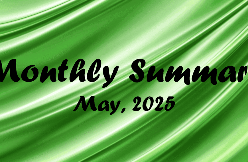Monthly Summary – May 2025