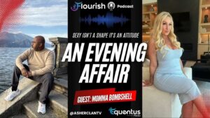 Mrflourish Podcast "An Evening Affair" With Guest Momma Bombshell And Phantom