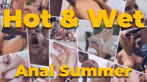Hot and Wet Anal Summer