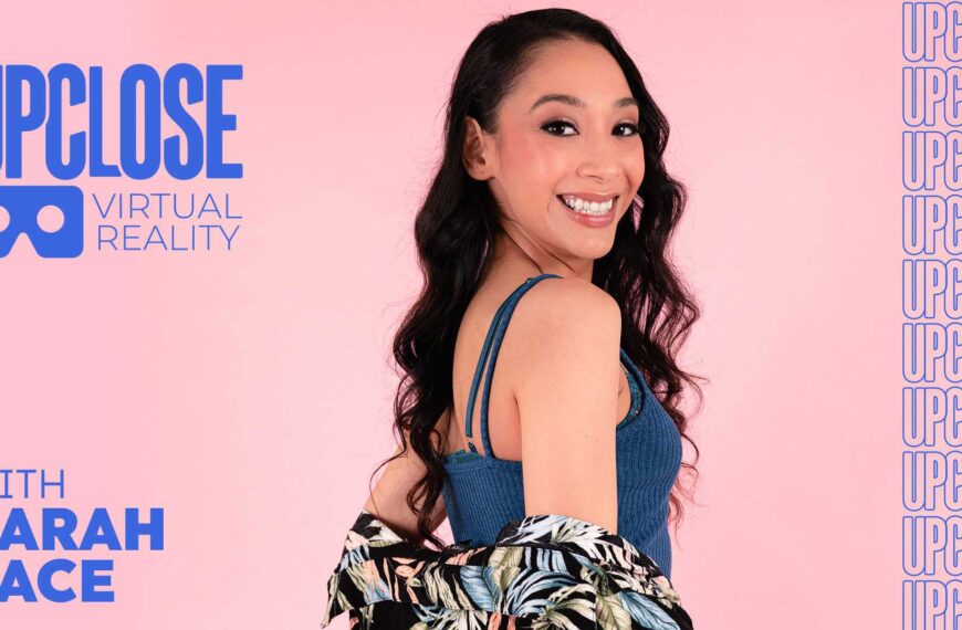Up Close Vr With Sarah Lace