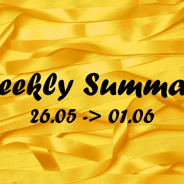 Weekly Summary – 26.05 - 01.06