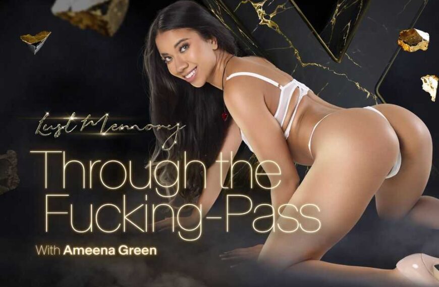 Lust Memory V Through The Fucking Pass