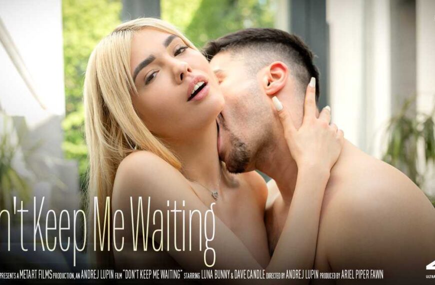 Don't Keep Me Waiting 2025