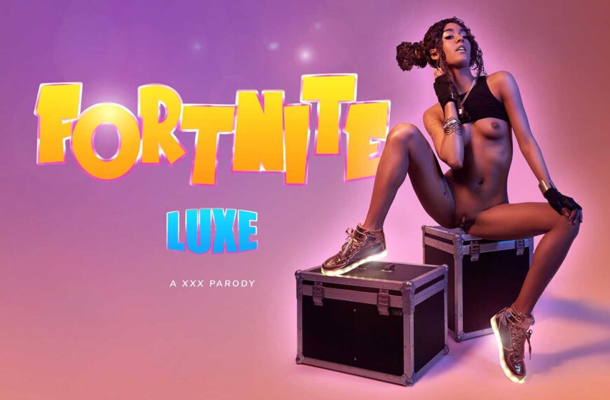 Fortnite Luxe A Xxx Parody