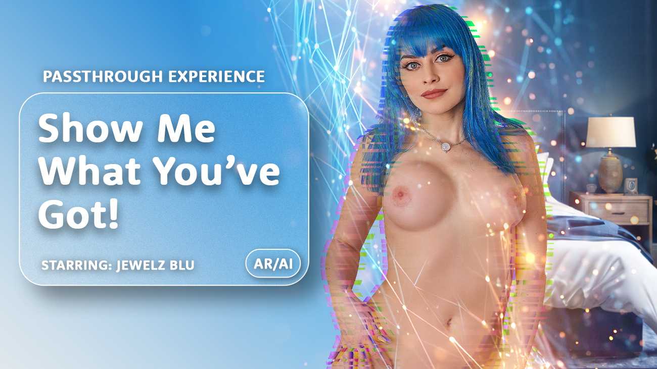 Show Me What You've Got!