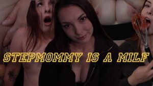 Stepmommy Is A Milf