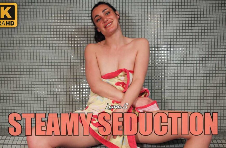 Steamy Seduction