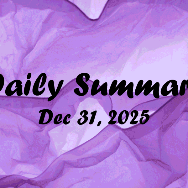 Daily Summary – Dec 31 2025