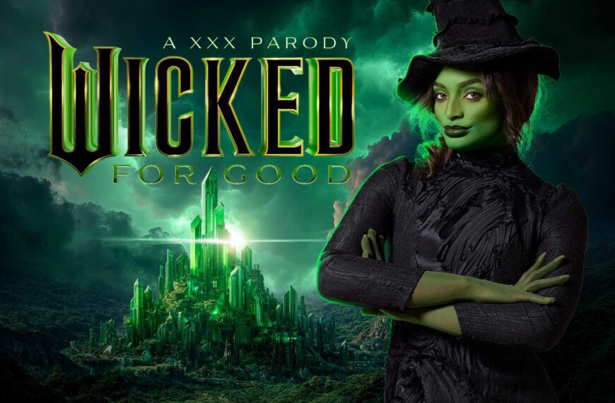 Wicked For Good A Xxx Parody