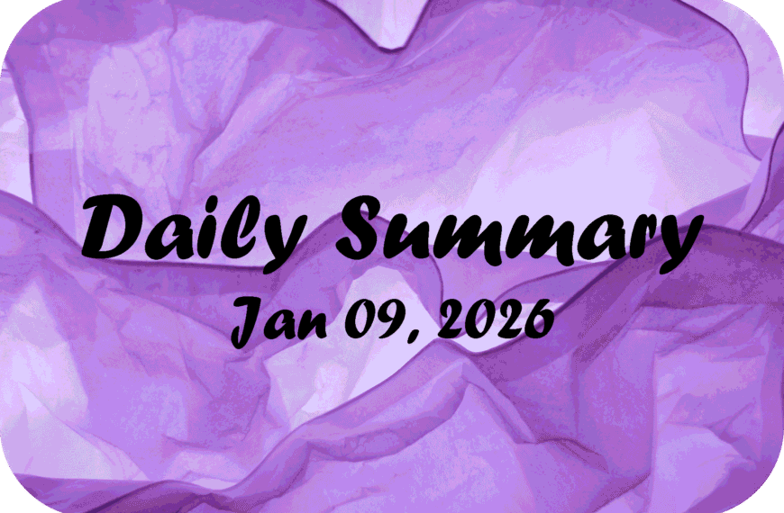 Daily Summary – Jan 09 2026
