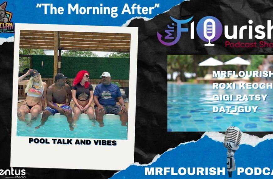 Mr Flourish Podcast With Guest Roxi Keogh Gigi Patsy And Datjguy