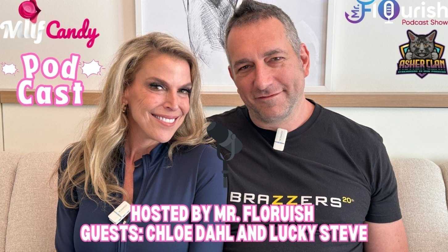 Milfcandy Podcast Chloe Dahl And Lucky Steve Hosted By Mr Flourish