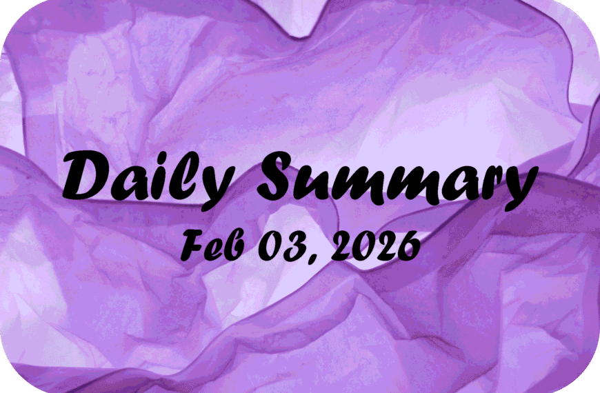 Daily Summary – Feb 03 2026