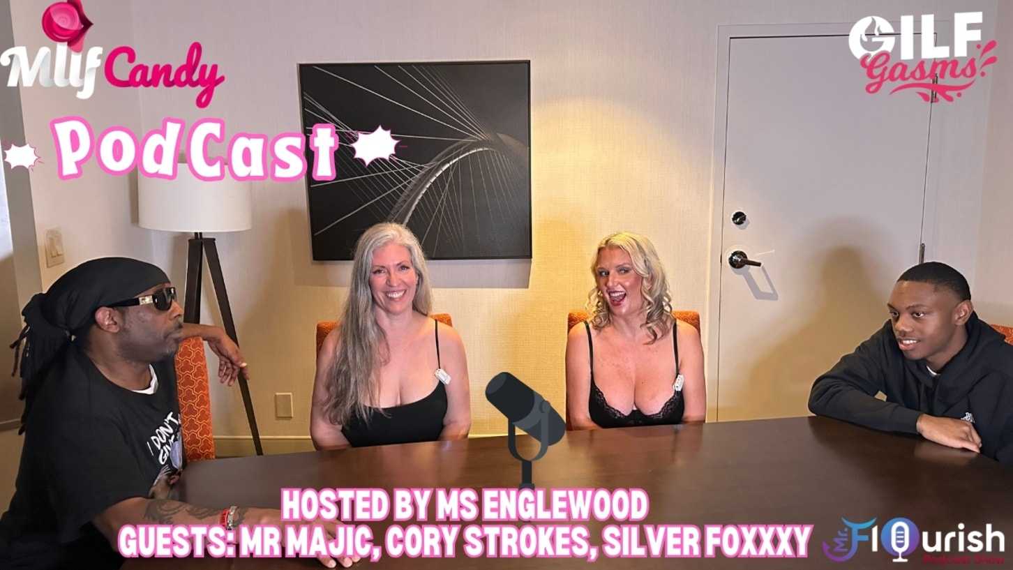 Milfcandy And Gilfgasms Podcast Hosted By Msenglewood And Silverfoxxxy With Cory Strokes Mr Majic
