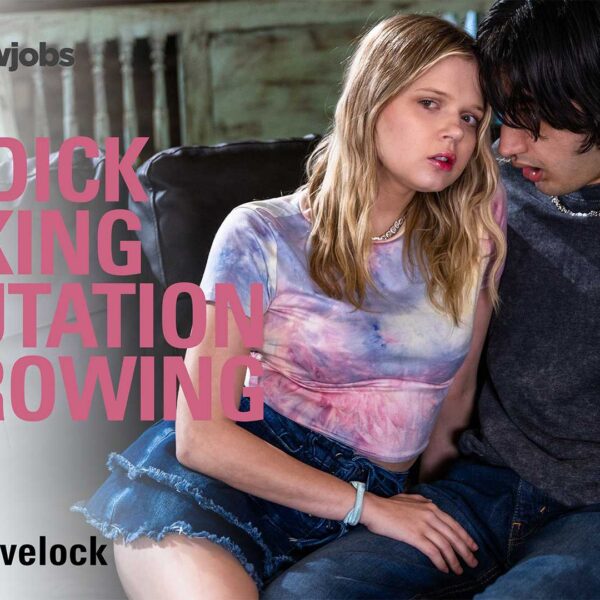 Her Dick Sucking Reputation Is Growing