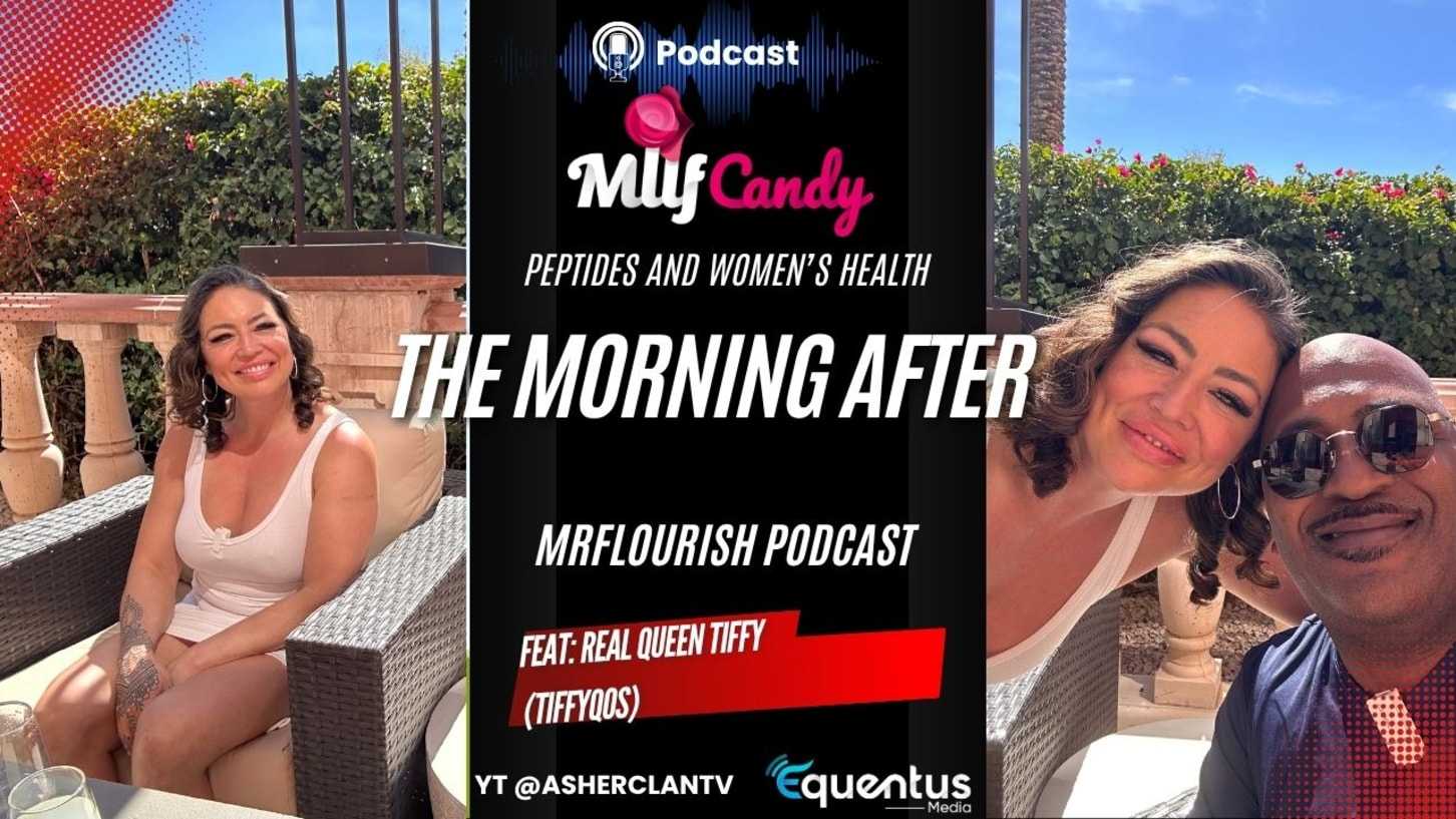 Peptides And Women's Health Episode On Milfcandy Mr Flourish Podcast With Realqueentiffy Tiffanyqos