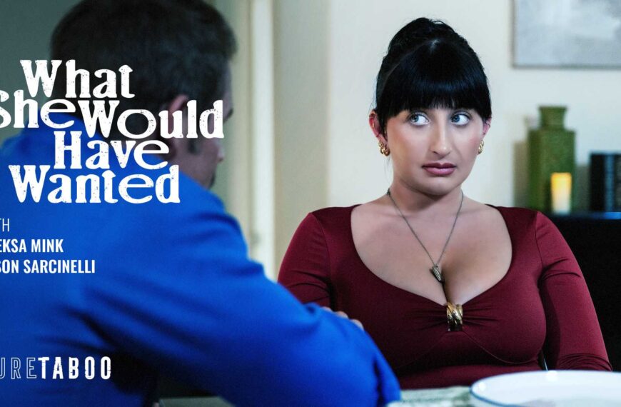 What She Would Have Wanted