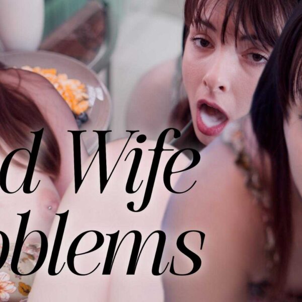 Trad Wife Problems