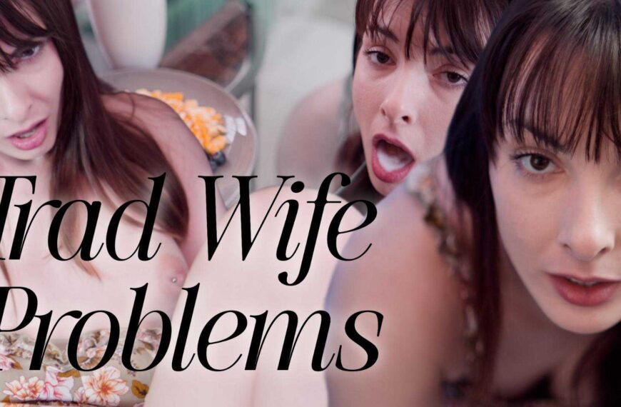 Trad Wife Problems