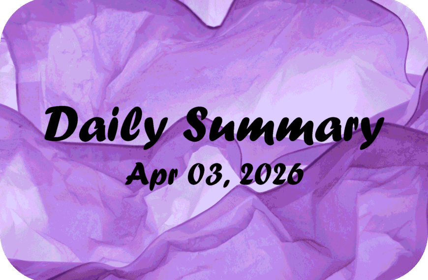 Daily Summary – Apr 03 2026