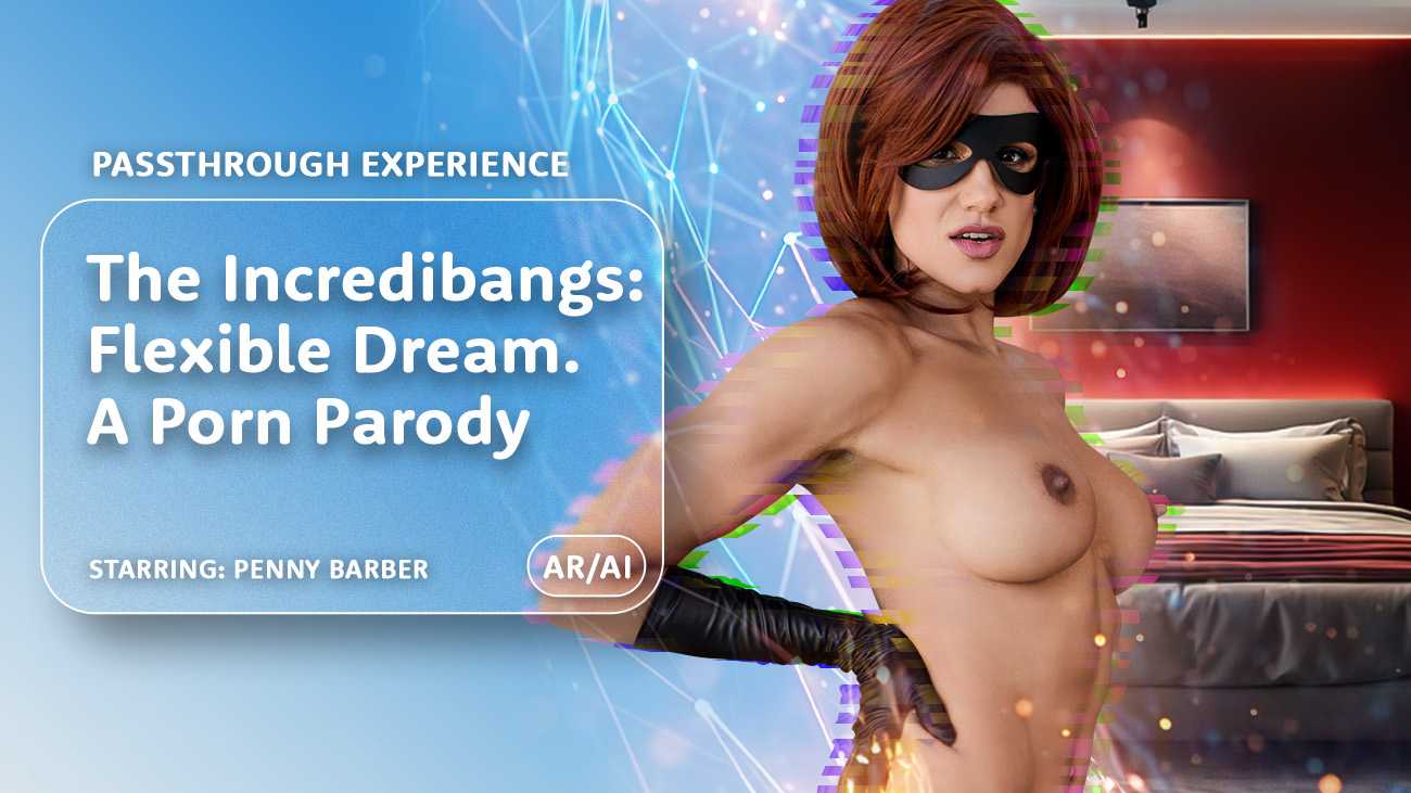 The Incredibangs Flexible Dream A Porn Parody