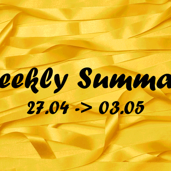 Weekly Summary – 27.04 - 03.05