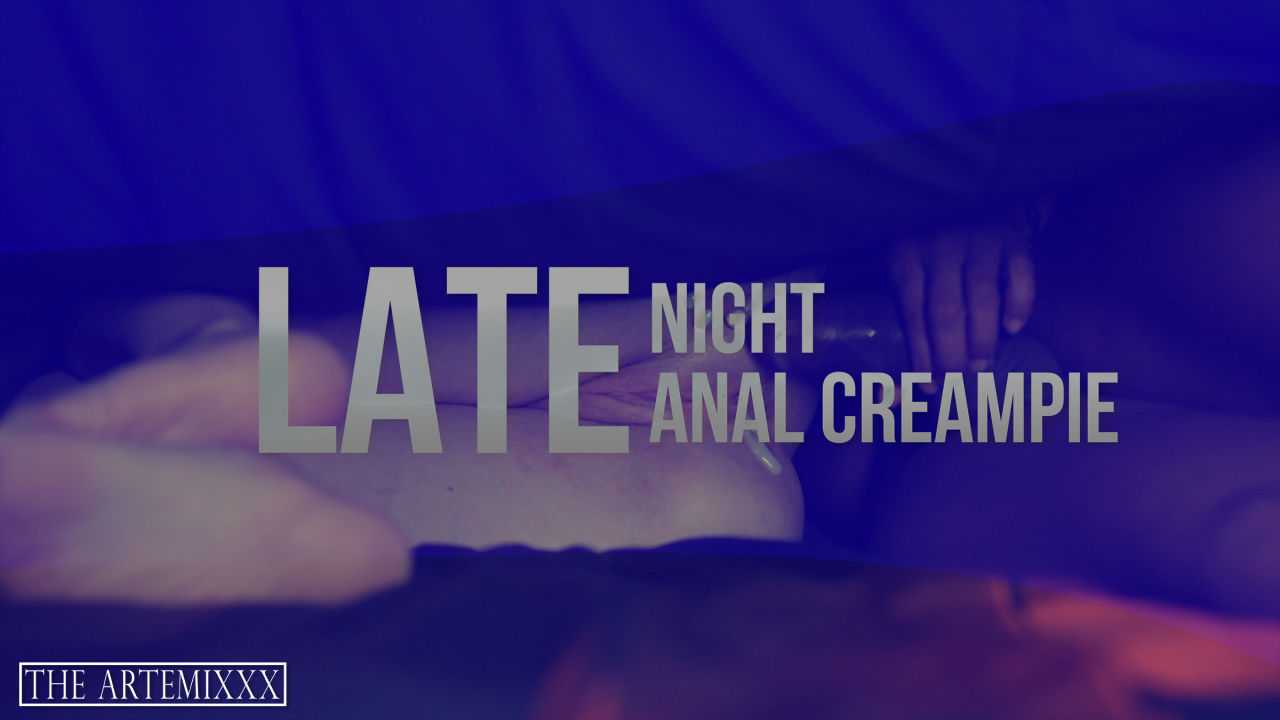 Late Night Anal Creampie Ft Lexxi Frost