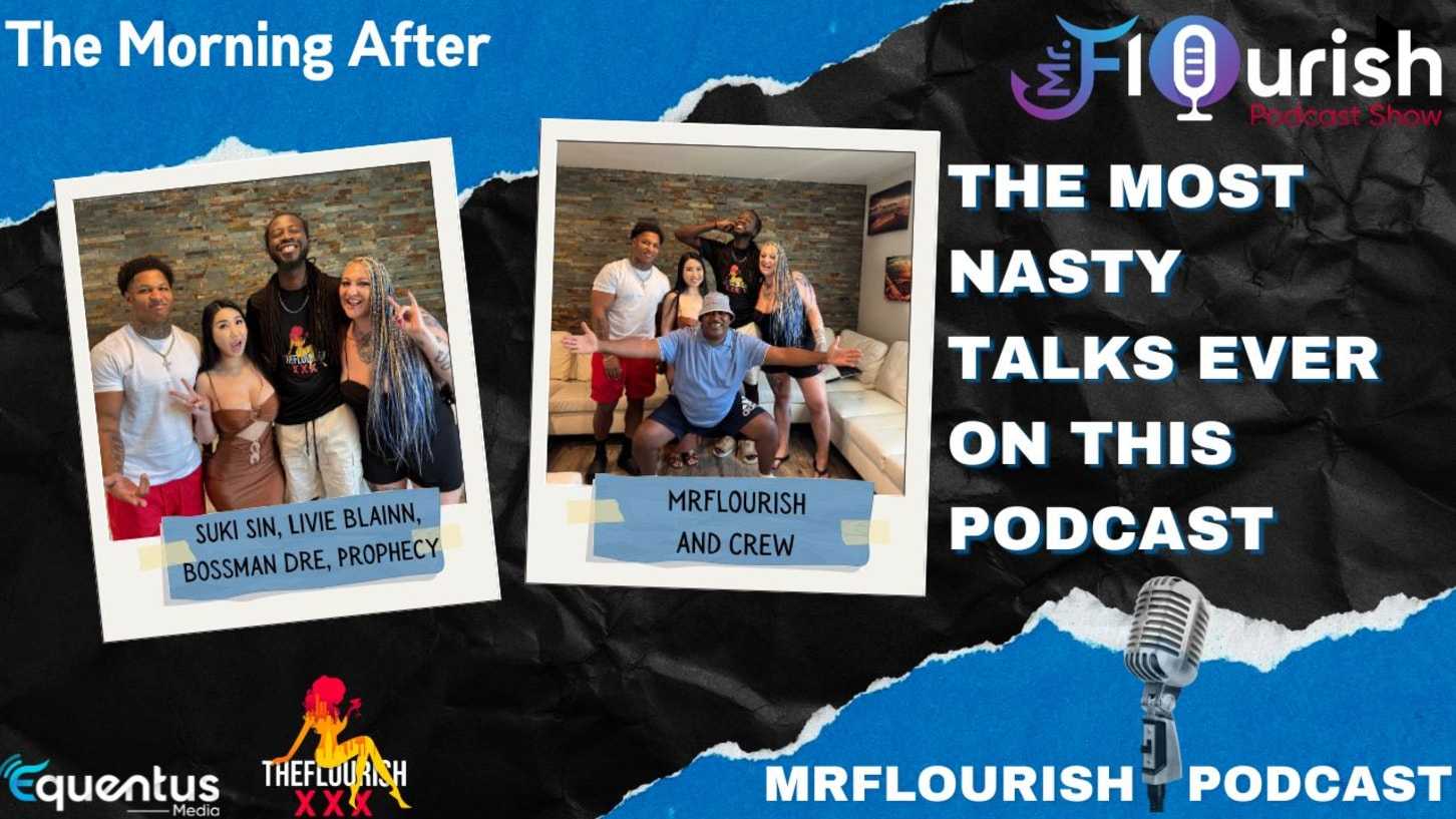 Mr Flourish Podcast Show With Guest Suki Sin Bossman Dre Livie Blainn Prophecy