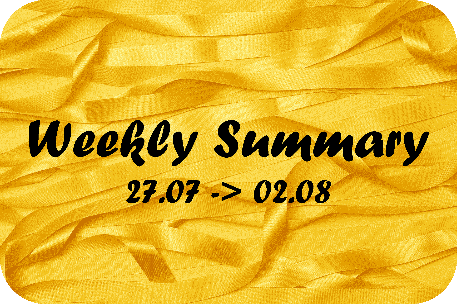 Weekly Summary – 27.07 - 02.08